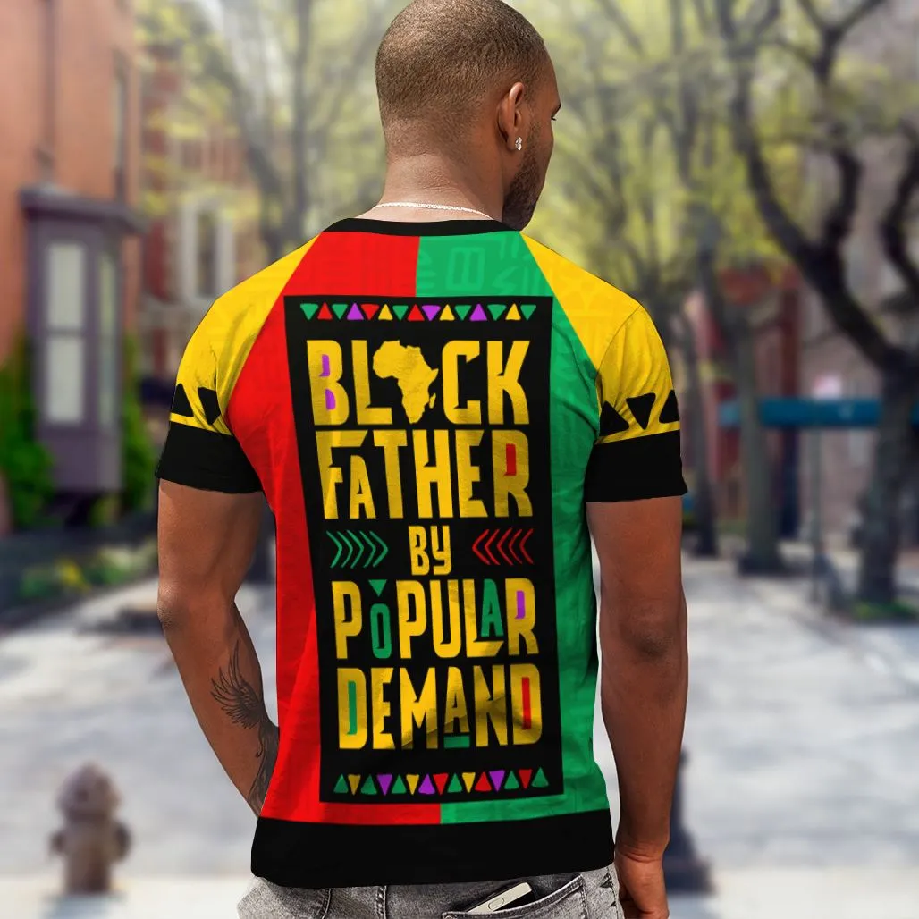 Black Father By Popular Demand  T-shirt