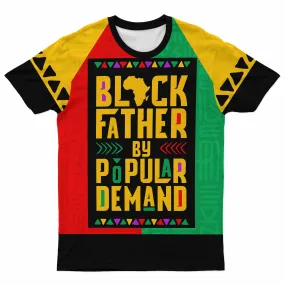Black Father By Popular Demand  T-shirt