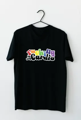 Fucking is my Cardio Graphic Shirt