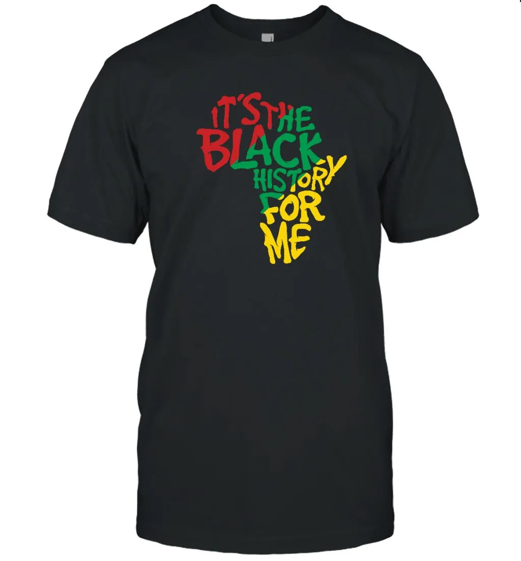 It's The Black History For Me T-Shirt 2
