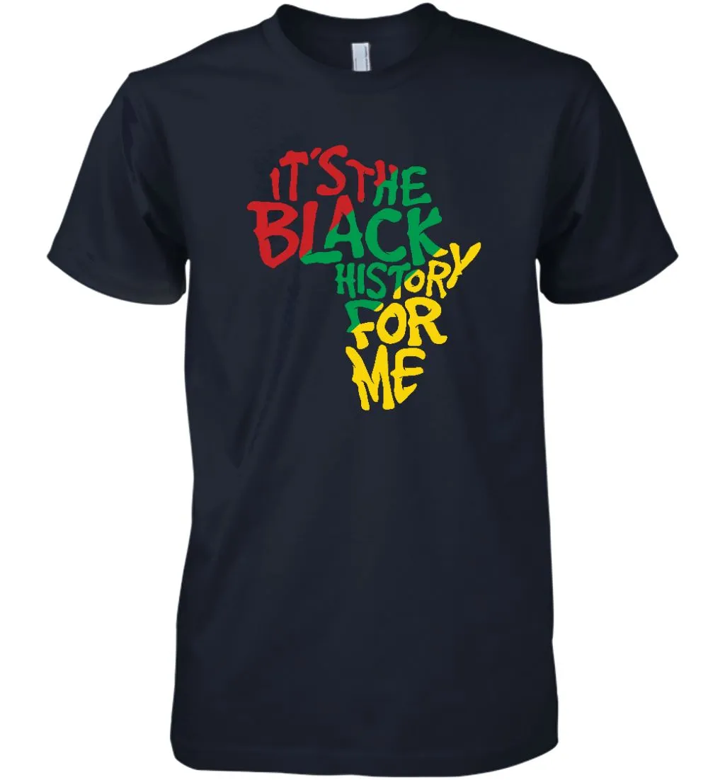 It's The Black History For Me T-Shirt 2