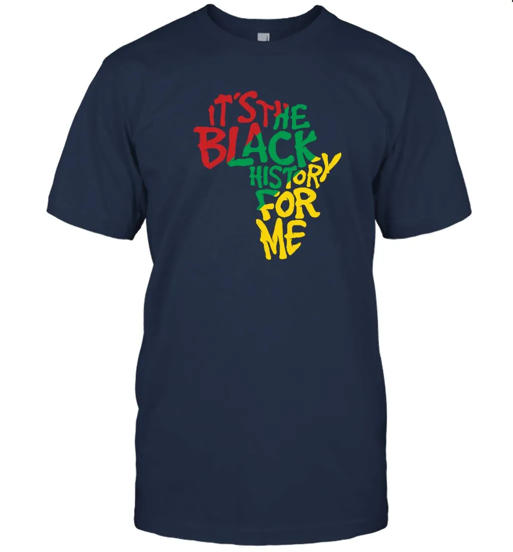 It's The Black History For Me T-Shirt 2