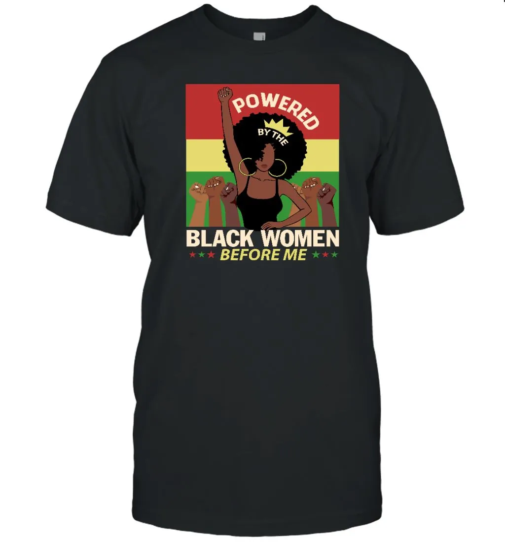 Powered By The Black Women Before Me T-shirt
