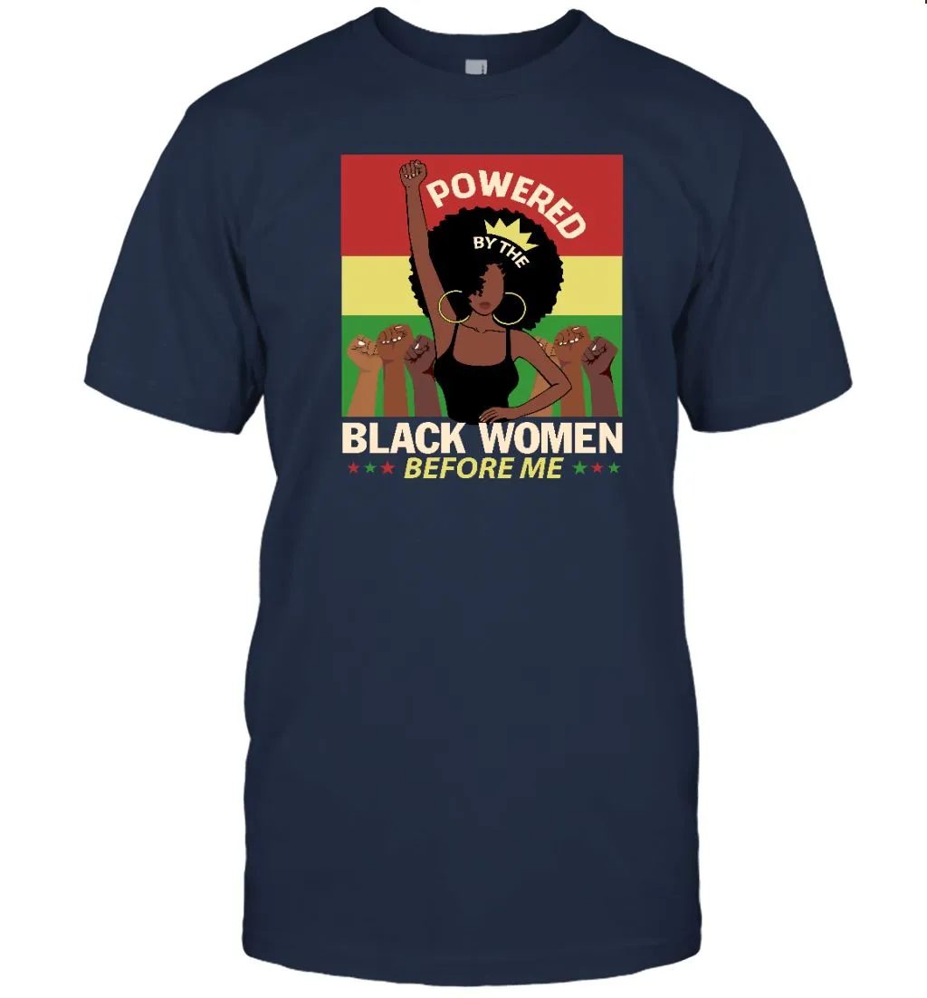 Powered By The Black Women Before Me T-shirt