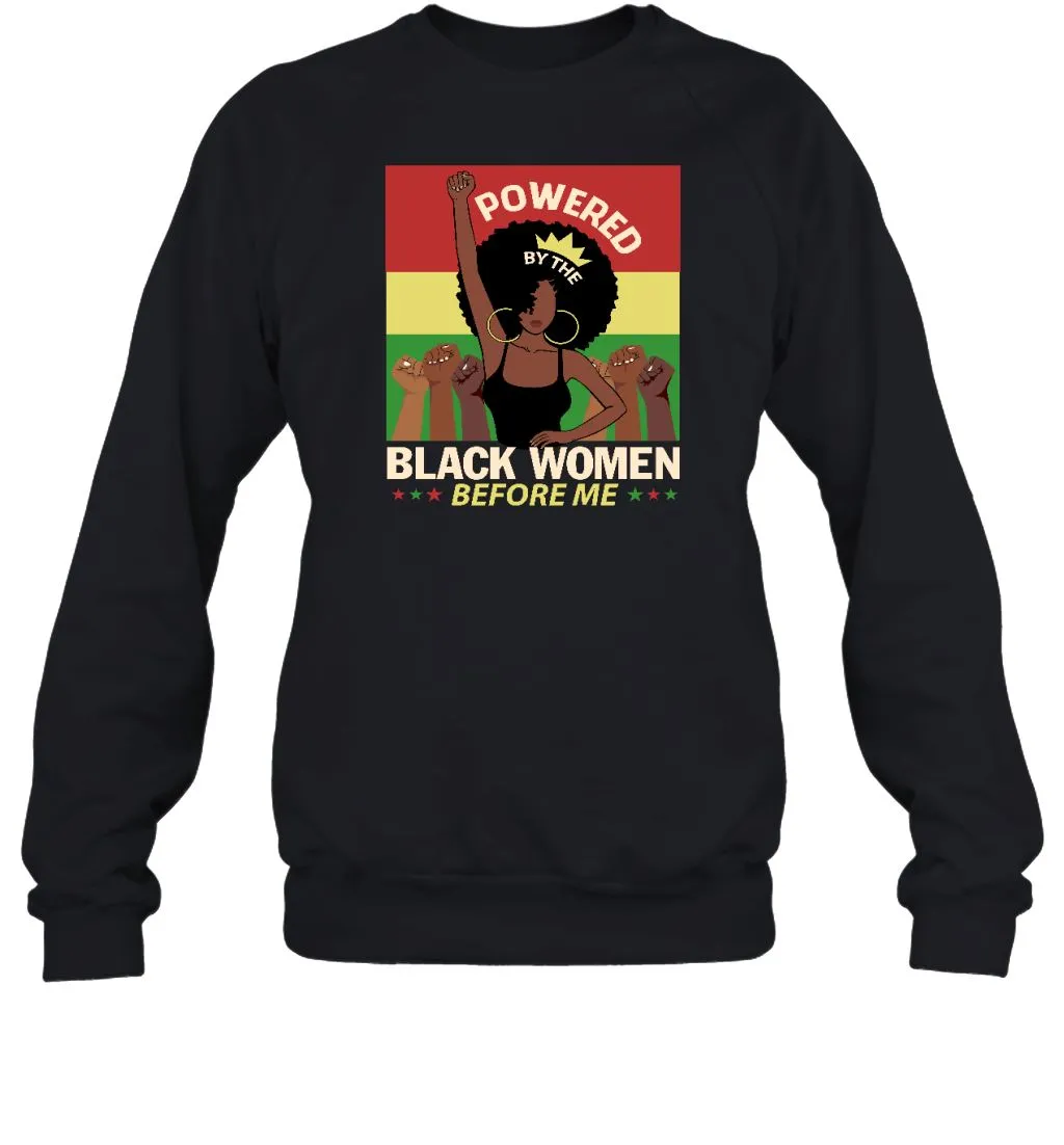 Powered By The Black Women Before Me T-shirt