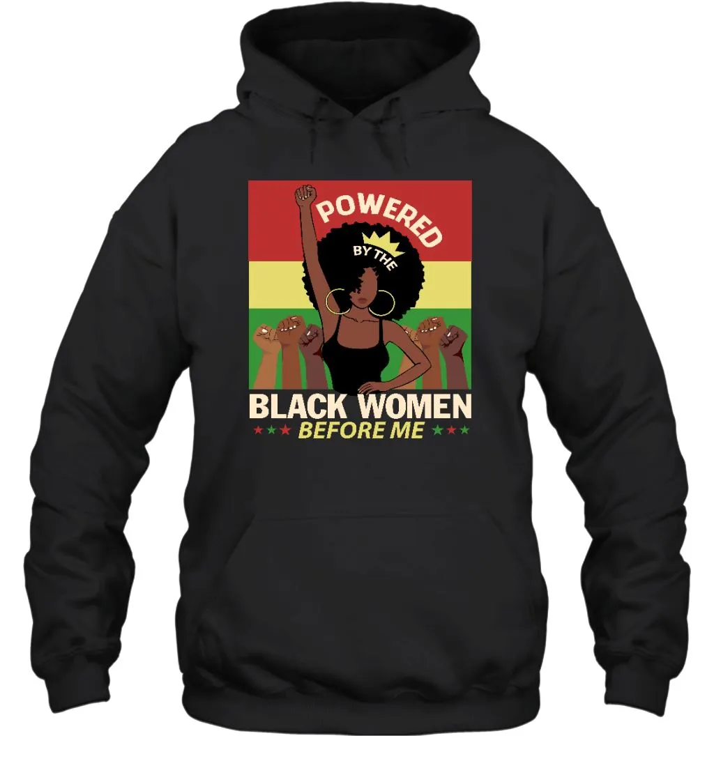 Powered By The Black Women Before Me T-shirt